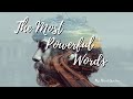 The Most Powerful Words