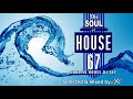 The Soul of House Vol. 67 (Soulful House Mix)
