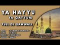 YA Hayyu Ya Qayyum | Eid E Milad Un Nabi Special | New Dj Remix Trending Qawwali 2022