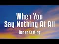 Ronan Keating - When You Say Nothing At All (Lyrics)