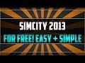 How To Download SimCity 2013 For FREE | Easy & Simple | No Torrent!
