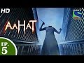 2015 | Aahat - आहट - Kaun Hai - Episode 5 - 4th March 2015
