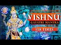 Vishnu Gayatri Mantra 108 Times – Upanishads Vishnu Mantra - Peaceful Devotional Chant With Lyrics