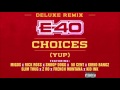 E-40 - Choices "Yup" (Deluxe Remix)
