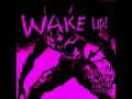WAKE UP! Slowed+Reverb
