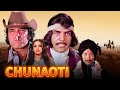 CHUNAOTI Hindi Full Movie 1980 | Feroz Khan, Dharmendra,Neetu Singh, Danny Denzongpa | Action Movie