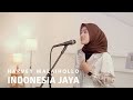 INDONESIA JAYA - HARVEY MALAIHOLLO | COVER BY UMIMMA KHUSNA