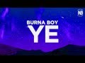 Ye (Lyrics) - Burna Boy | Nabis Lyrics