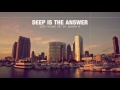 Deep Is The Answer | Deep House Set | 2017 Mixed By Johnny M
