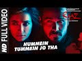 HUMMEIN TUMMEIN JO THA Full Video Song |  Raaz Reboot | Emraan Hashmi, Kriti Kharbanda, Gaurav Arora
