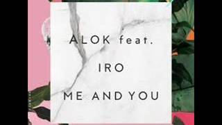 Alok feat. Iro – Me And You (Original Mix)