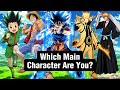 Which Anime Main Character Are You?