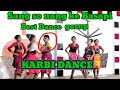karbi song|Seng so nang ke basapi |gorup dance |#timungchannel