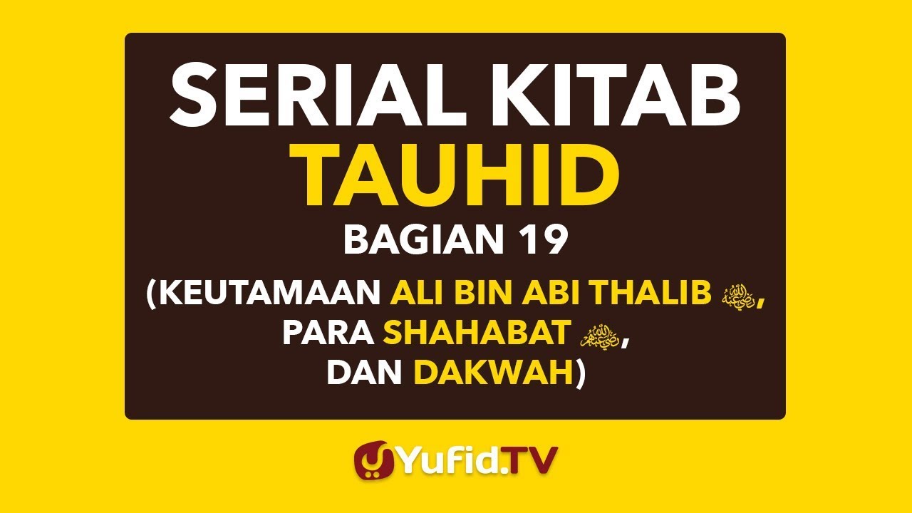 Kisah Sahabat Ali bin Abi Thalib radhiallahu 'anhu (Serial Kitab Tauhid Bagian 19) Kisah Sahabat Ali bin Abi Thalib radhiallahu 'anhu (Serial Kitab Tauhid Bagian 19)