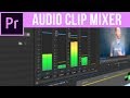How To Use The Audio Clip Mixer In Premiere Pro - Premiere Pro Tutorial