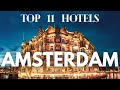 Best Hotels in Amsterdam - Top Picks for Every Budget 2024