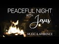 The Chosen | Peaceful Night with Jesus, Music and Ambience