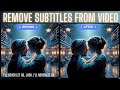 How to remove subtitles from a video|Remove hardcoded subtitles