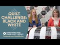 Quilt Challenge: Black and White