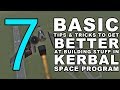 7 BASIC TIPS & TRICKS to get better at building stuff in Kerbal Space Program (KSP Tutorial)