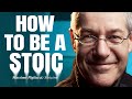 How to be a Stoic : Massimo Pigliucci, Doctor of Philosophy