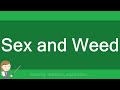 Sex and Weed