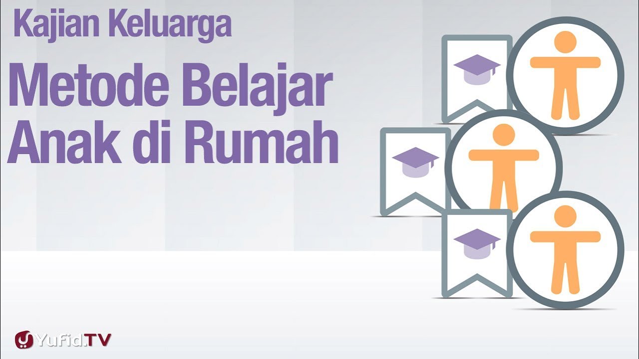 Fikih Pendidikan Anak: Metode Pembelajaran Anak di Rumah Bagian 1 - Ustadz Abdullah Zaen, MA Fikih Pendidikan Anak: Metode Pembelajaran Anak di Rumah Bagian 1 - Ustadz Abdullah Zaen, MA