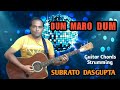 DUM MARO DUM - Guitar Chords Strumming - SUBRATO DASGPTA