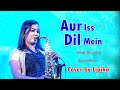 Aur Iss Dil Mein Kya Rakhha Hai ( Saxophone ) - Awesome Saxophone Playing By Lipika || Bikash Studio