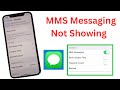 MMS Messaging Not Showing on iPhone.