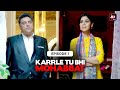 Karrle Tu Bhi Mohabbat | Season 1| Episode 01 |Ram Kapoor & Sakshi Tanwar | @Altt_Official