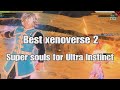 Best Super souls for Ultra Instinct (Dragon Ball Xenoverse 2)