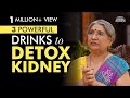 Health Tips || Top 3 nutritious kidney detox drinks | Dr. Hansaji Yogendra