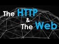 The Http and the Web | Http Explained | Request-Response Cycle