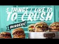 5 Things I Love to CRUSH | Cheeseburgers |  Five Guys | Dairy Freeze | Holy Chuck | Fidel Gastro