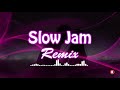 Slow Jam Remixes