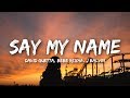David Guetta - Say My Name (Lyrics) ft. Bebe Rexha, J Balvin