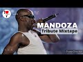 MANDOZA TRIBUTE MIXTAPE // Mixed By Jbl Ancient