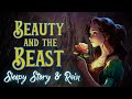 RAIN and Storytelling | Beauty and the Beast | Bedtime Story for Grown Ups