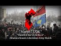 "Marshi I UÇK" (March of the UÇK/KLA)- Albanian UÇK/KLA March
