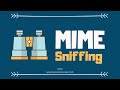 MIME and Media Type sniffing explained and the type of attacks it leads to