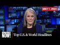 Top U.S. & World Headlines — May 1, 2024