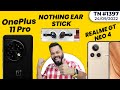 Nothing Ear Stick First Look, Pixel 7 India Launch😲, OnePlus 11 Pro Specs, realme GT Neo 4-#TTN13