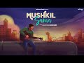 Mushkil Sama - Official Song | Sanam Malik | New Hindi Song 2021