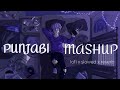 Punjabi mashup lofi x slowed x reverb part-1#youtube#punjabi#punjabisong#youtubevideo#punjabimashup