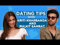 Dating Tips With Kriti Kharbanda and Pulkit Samrat
