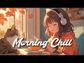 The Vibeyard 🍁 Morning Vibes to Start Your Day Off Right 🍃 Morning Positive English Songs Playlist