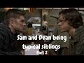 Sam and Dean being typical siblings (Part 2)