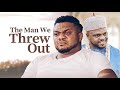 The Man We Threw Out Was Actually A King Looking For True Love - African Movies