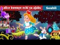 Alice kwenye nchi ya ajabu | Alice in Wonderland in Swahili | Swahili Fairy Tales